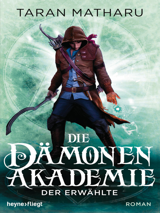 Titeldetails für Die Dämonenakademie--Der Erwählte: Roman nach Taran Matharu - Verfügbar